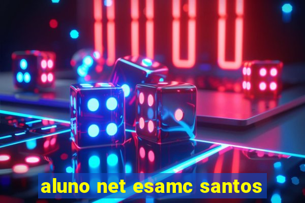 aluno net esamc santos